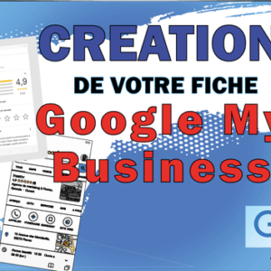 Création de votre fiche d’établissement Google Business